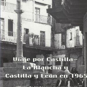 Viaje por Catilla-La Mancha y Castilla y León en 1965. Fernando Poyatos, 2009